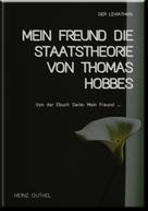 Heinz Duthel: MEIN FREUND DIE STAATSTHEORIE VON THOMAS HOBBES 