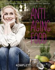Anti Aging Food - #EatWhatMakesYouClow