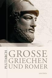 Große Griechen und Römer - Ausgewählte Lebensbilder