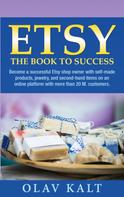 Olav Kalt: Etsy -The Book to Success 