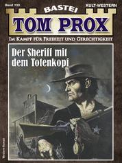 Tom Prox 133 - Der Sheriff mit dem Totenkopf