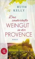 Ruth Kelly: Das zauberhafte Weingut in der Provence ★★★★