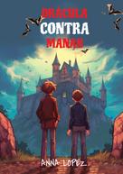Anna Lopez: Let your child learn Spanish with 'Dracula Contra Manah' 