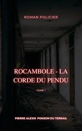 Rocambole - La Corde du pendu - Tome I