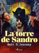 Matt D. Ivansky: La torre de Sandro 