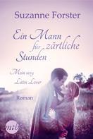 Suzanne Forster: Ein Mann für zärtliche Stunden: Mein sexy Latin Lover ★★★