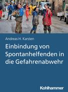 Andreas Hermann Karsten: Einbindung von Spontanhelfenden in die Gefahrenabwehr 