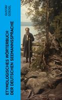 Gustav Goedel: Etymologisches Wörterbuch der deutschen Seemannssprache 