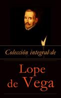 Lope de Vega: Colección integral de Lope de Vega 