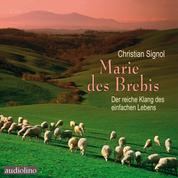 Marie des Brebis - Der reiche Klang des einfachen Lebens (unabridged)