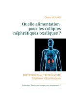 Cédric Menard: Quelle alimentation pour les coliques néphrétiques oxaliques ? 