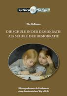 Ilka Hoffmann: Die Schule in der Demokratie als Schule der Demokratie 