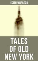 Edith Wharton: Tales of Old New York 