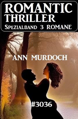 Romantic Thriller Spezialband 3036 - 3 Romane