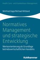 Winfried Zapp: Normatives Management und strategische Entwicklung 