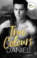 Sophia Chase: True Colours: Daniel - Die Farbe der Liebe ★★★★