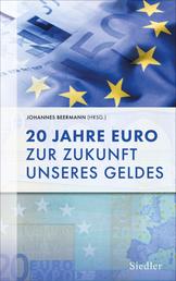 20 Jahre Euro - Zur Zukunft unseres Geldes