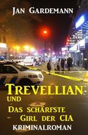 Jan Gardemann: Trevellian und das schärfste Girl der CIA: Kriminalroman ★★★★★