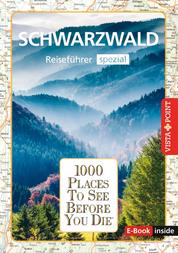 1000 Places To See Before You Die - Schwarzwald - Schwarzwald - Regioführer spezial