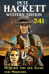 McQuade und der Satan von Maricopa: Pete Hackett Western Edition 241