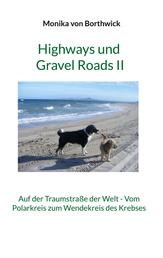 Highways und Gravel Roads II - Auf der Traumstraße der Welt - Vom Polarkreis zum Wendekreis des Krebses