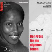 Politisch aktiv - Der Preis für ein eigenes Leben (Ayaan Hirsi Ali)