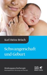 Schwangerschaft und Geburt (Bindungspsychotherapie) - Karl Heinz Brisch Bindungspsychotherapie