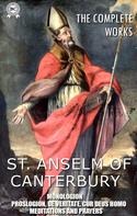 St. Anselm of Canterbury: The Complete Works. Illustrated 