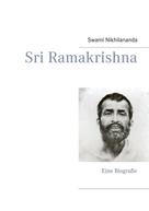 Swami Nikhilananda: Sri Ramakrishna 