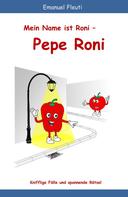 Emanuel Fleuti: Mein Name ist Roni - Pepe Roni 