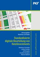 Matthias (Hrsg.) Schröder: Standardisierte digitale Beurteilung von Hotelinvestments 