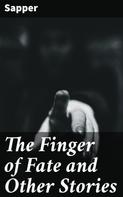 Sapper: The Finger of Fate and Other Stories 