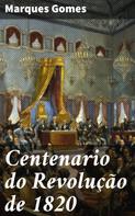 Marques Gomes: Centenario do Revolução de 1820 