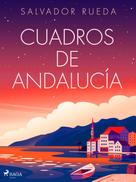 Salvador Rueda: Cuadros de Andalucía 