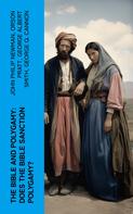 George Albert Smith: The Bible and Polygamy: Does the Bible Sanction Polygamy? 