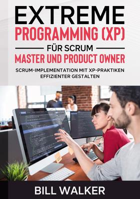 Extreme Programming (XP) für Scrum- Master und Product Owner