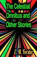 E.M. Forster: The Celestial Omnibus and Other Stories 