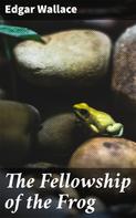 Edgar Wallace: The Fellowship of the Frog 