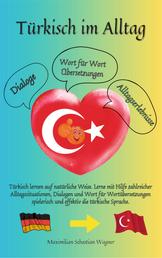 Türkisch im Alltag - Türkisch lernen auf natürliche Weise. Lerne mit Hilfe zahlreicher Alltagssituationen, Dialogen und einer Wort für Wortübersetzung spielerisch und effektiv die türkische Sprache.