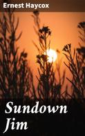 Ernest Haycox: Sundown Jim 