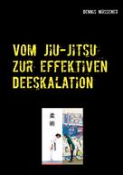 Dennis Müssener: Vom Jiu-Jitsu zur effektiven Deeskalation 