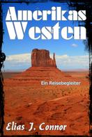Elias J. Connor: Amerikas Westen - Ein Reisebegleiter 