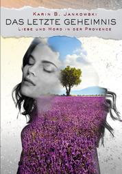 Das letzte Geheimnis - Liebe und Mord in der Provence