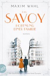 Das Savoy - Hoffnung einer Familie - Roman