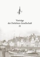 Christian Boldt: Vorträge der Detlefsen-Gesellschaft 21 