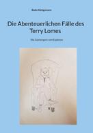 Bodo Königsmann: Die Abenteuerlichen Fälle des Terry Lomes 