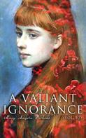 Victorian Romance: A Valiant Ignorance (Vol. 1-3) 