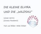 Heike Schaer: Die kleine Elvira und die "WILDSAU" 