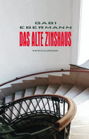 Gabi Ebermann: Das alte Zinshaus 