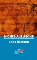Jens Nielsen: Nichts als Asche 